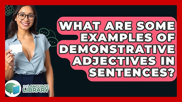 What Are Some Examples Of Demonstrative Adjectives In Sentences? - The Language Library