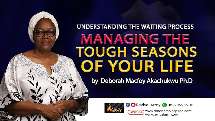 UNDERSTANDING THE WAITING PROCESS BY DEBORAH MACFOY AKACHUKWU, Ph.D