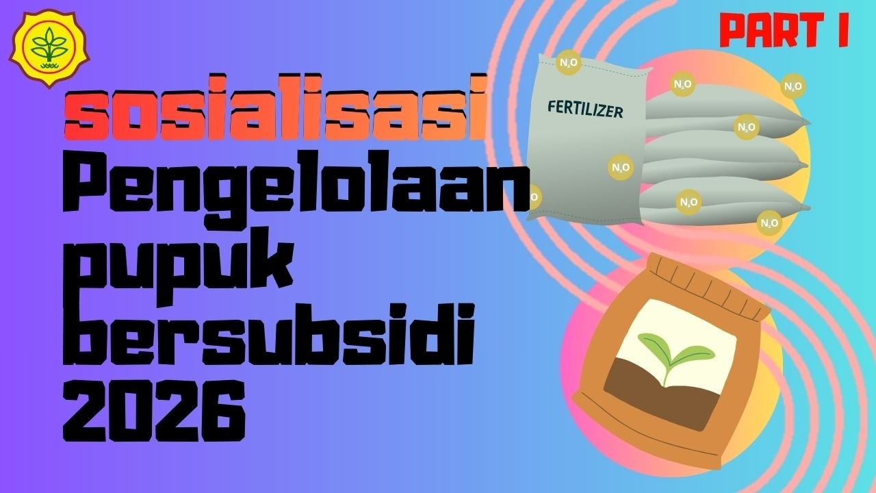 Sosialisasi dan Koordinasi Pengelolaan Pupuk Bersubsidi Tahun 2026 || Part 1 #penyuluhanpertanian