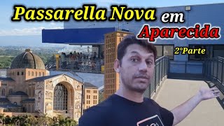 Aparecida hoje: Passarella nova em Aparecida 2°Parte