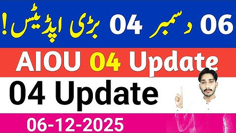 December 6, 2025 | AIOU 04 Big Update 2025 | Tutor Job | Results | Admission | Assignment | The AIOU