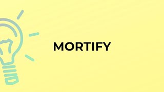 What Is The Meaning Of The Word Mortify?