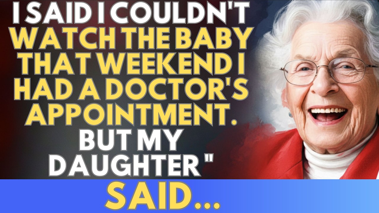 I Said I Couldn’t Watch The Baby That Weekend — I Had A Doctor’s Appointment. But My Daughter Said