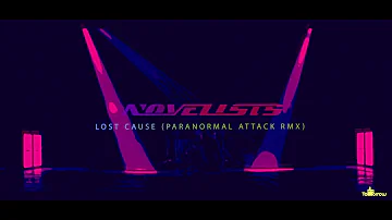 Novelists - Lost Cause (Paranormal Attack Remix)