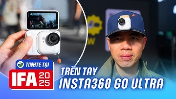 IFA25: Trên tay Insta360 GO Ultra