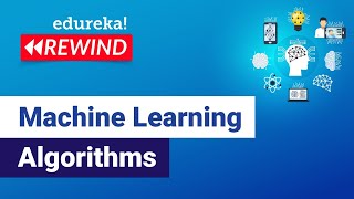 Machine Learning Algorithms | Machine Learning Tutorial | ML Training | Edureka | ML/DS Rewind - 3