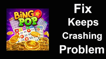 Fix Bingo Pop App Keeps Crashing | Fix Bingo Pop App Keeps Freezing | PSA 24