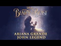 Ariana Grande, John Legend   Beauty and the Beast From  Beauty and the Beast  Audio Only   from YouT