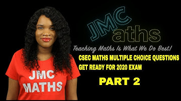 CXC Maths Multiple Choice Questions (PART 2) GET READY FOR 2022 EXAM
