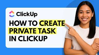 How to Create Private Task in ClickUp [Quick Guide]
