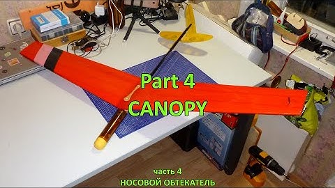 Делаю DLG Часть 4. Нос (Scratch Built DLG Part 4 Canopy)