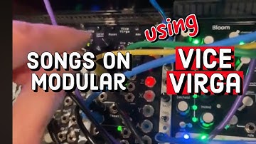 How to use Noise Engineering Vice Virga to create variation and Song Structure in a Eurorack Modular