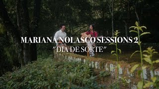 Dia de Sorte | Mariana Nolasco Sessions 2 #2