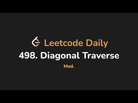 498. Diagonal Traverse | Leetcode Daily - Python