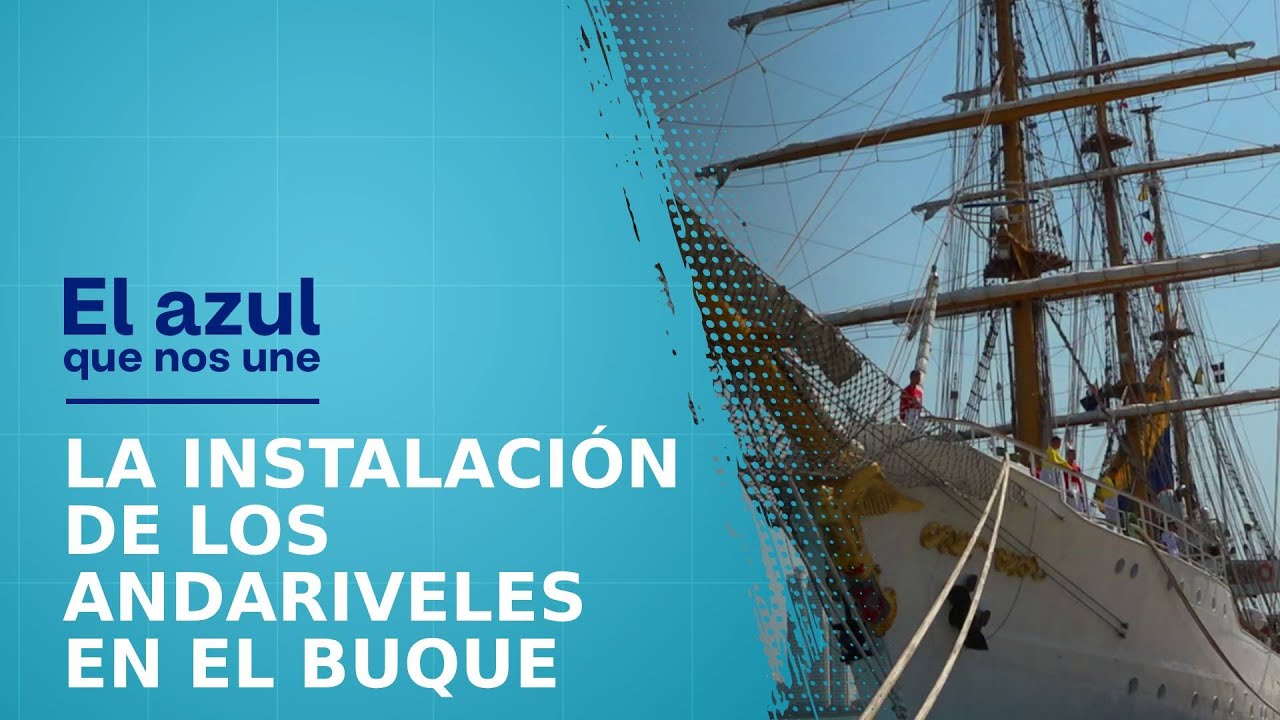 El ARC Buque Gloria prepara la instalación de los andariveles del navío ...