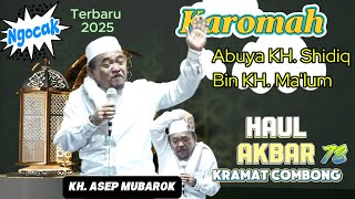 KH. Asep Mubarok  Ceramah Terbaru 2025 || HAUL Ke-78 Abuya KH. Shidiq Bin KH. Ma'lum (Krmt Combong)
