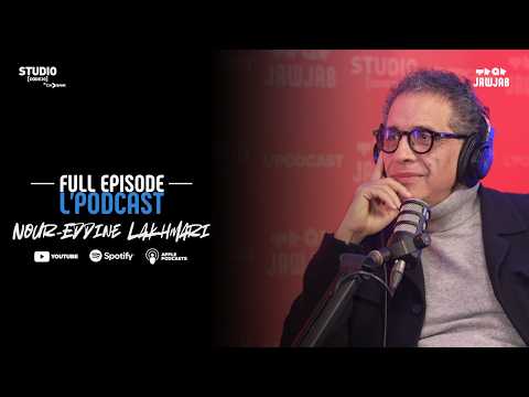 L'PODCAST - NOUR-EDDINE LAKHMARI