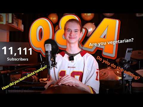 Thank You for 11K! Q&A & My Handpan Journey