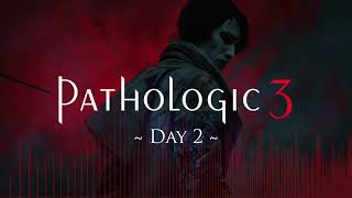 Pathologic3 Music - Day 2