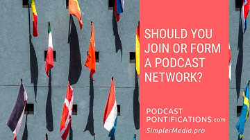 Should You Join Or Form A Podcast Network?