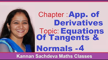 Class 12 Maths- Introduction to Equations Of Tangents & Normals  Part - 4