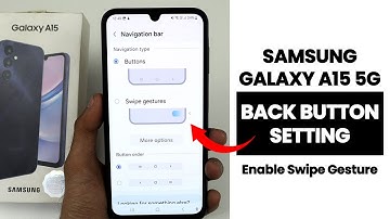 Samsung A15 5G : Enable Swipe Gesture - Back Button Settings