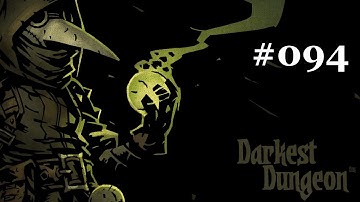 Darkest Dungeon Gameplay #094 -  Necromancer Lord Champion Level 5 - Pt. 1 of 2