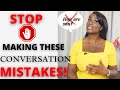 STOP MAKING THESE CONVERSATION MISTAKES! | Speak Elegantly | Improve your Conversation Skills