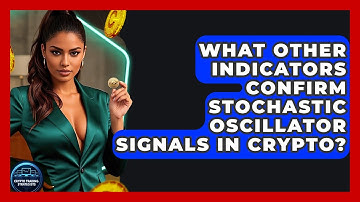 What Other Indicators Confirm Stochastic Oscillator Signals In Crypto? - Crypto Trading Strategists