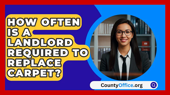 How Often Is A Landlord Required To Replace Carpet? - CountyOffice.org
