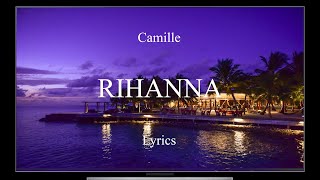 Camille - Rihanna - Lyrics