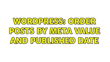 Wordpress: Order Posts by meta value AND published date