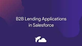 Incorporate Your B2B Lending Application Process into Salesforce using Experience Cloud