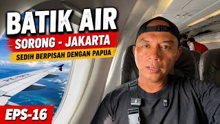 BYE SORONG! Perjalanan Pulang Sorong - Jakarta, Batik Air SOQ - CGK | Tepian Pasifik Eps.16 Selesai BYE SORONG! Perjalanan Pulang Sorong - Jakarta, Batik Air SOQ - CGK | Tepian Pasifik Eps.16 Selesai