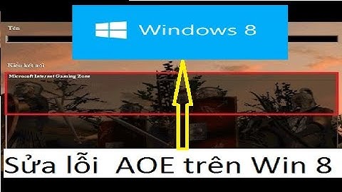 Cách sửa lỗi không chơi được AOE trên Win 8