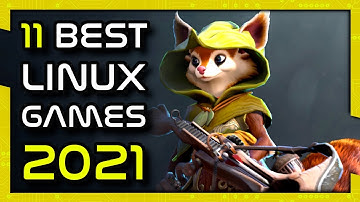 11 BEST Linux GAMES that you MUST try in 2021