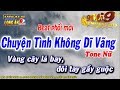 Karaoke Chuyện Tình Không Dĩ Vãng | Tone Nữ - Âm thanh chuẩn | Karaoke Long Ẩn 9669