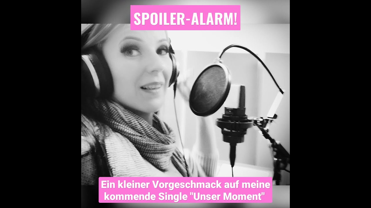 UNSER MOMENT: ein kleiner Ausschnitt aus meiner kommenden Single