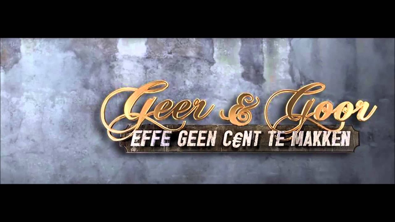 Geer En Goor Song Effe Geen Cent Te Makken - Youtube