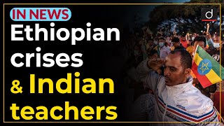 Ethiopian crises and Indian teachers - IN NEWS | Drishti IAS English screenshot 2