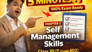  Self Management Skills (Chapter 2) of Class 10 IT (Code 402) in a very easy and simple way.