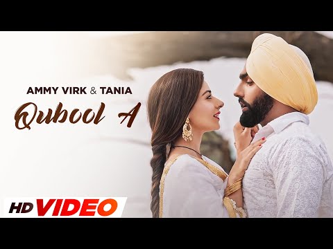 Qubool A (HD Video) | Ammy Virk | Tania | Hashmat Sultana | B Praak | Jaani | New Punjabi Song 2023