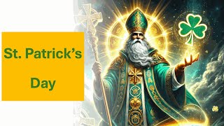 Why Do We Celebrate St. Patrick’s Day? The History & Traditions Uncovered!