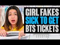 Gambar cover Girl FAKES SICK to get BTS Tickets. Surprise Ending with BTS Member?