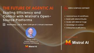 The Future of Agentic AI with Mistral AI: Scaling Open-Source AI for the Enterprise | Webinar Replay