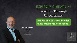 Leading Through Uncertainty: Leadership Challenge Series