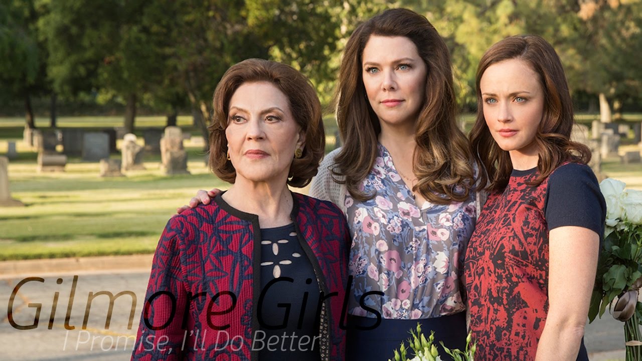Gilmore Girls ll I promise, I'll do Better