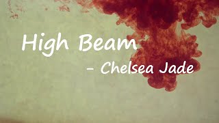 Chelsea Jade - High Beam (Lyrics)