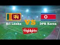 Fifa world cup 2022 qualifiers sri lanka vs dpr korea highlights