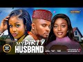MY DIRTY HUSBAND-MAURICE SAM,SHAZNAY OKAWA,UCHE MONTANA-Latest Nigerian Movie 2025 #trending #Movies